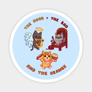 The Good, the Bad and The Orange Cats Magnet